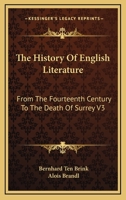 The History Of English Literature: From The Fourteenth Century To The Death Of Surrey V3 1428621253 Book Cover