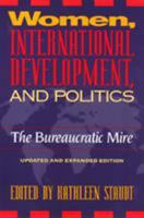 Women, International Development, and Politics: The Bureaucratic Mire 1566395461 Book Cover
