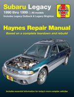 Subaru Legacy 1990 thru 1999: Includes Legacy Outback & Legacy Brighton (Haynes Repair Manual) 1563926466 Book Cover