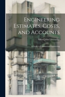 Engineering Estimates, Costs, and Accounts: A Guide to Commercial Engineering 1021960519 Book Cover