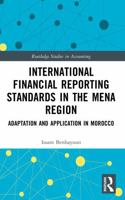 International Financial Reporting Standards in the MENA Region : Adaptation and Application in Morocco 1032815183 Book Cover