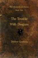 Chronicles of Hausse Book One: The Trouble with Dragons 0985268093 Book Cover