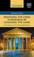 Resolving the Crisis in Research by Changing the Game: An Ecosystem and a Sharing Philosophy 1789906636 Book Cover