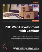 PHP Web Development with Laminas: Build a fully secured and functional e-commerce application with PHP using the Laminas framework 1803245360 Book Cover