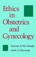Ethics in Obstetrics and Gynecology 0195060059 Book Cover