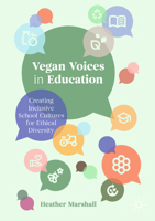 Vegan Voices in Education: Creating Inclusive School Cultures for Ethical Diversity 3032248124 Book Cover