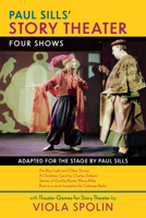 Paul Sills' Story Theater: Four Shows 1557833982 Book Cover