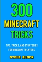 300 Minecraft Tricks: Tips, Tricks, and Strategies for Minecraft Players 1718151527 Book Cover