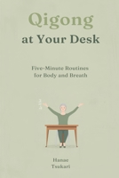 Qigong at Your Desk: Five-Minute Routines for Body and Breath 9376559584 Book Cover