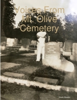 Voices From Mt. Olive Cemetery 1387772511 Book Cover