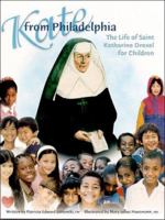 Kate from Philadelphia: The Life of Saint Katharine Drexel for Children 0819842079 Book Cover