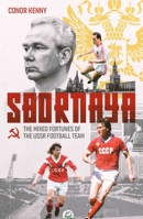 Sbornaya: The Mixed Fortunes of the USSR Football Team 183680265X Book Cover