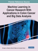 Machine Learning in Cancer Research With Applications in Colon Cancer and Big Data Analysis 1799873161 Book Cover