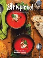Ginspired: The Ultimate Gin Cookbook 0228868483 Book Cover