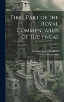 First Part of the Royal Commentaries of the Yncas; Volume 2 1020704691 Book Cover