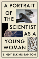 A Portrait of the Scientist as a Young Woman: A Memoir 0063086905 Book Cover