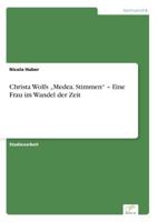 Christa Wolfs Medea. Stimmen - Eine Frau Im Wandel Der Zeit 3956366700 Book Cover