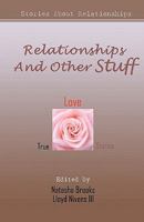Relationships and Other Stuff: True Stories about Relationships 1448689015 Book Cover