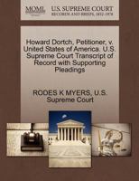 Howard Dortch, Petitioner, v. United States of America. U.S. Supreme Court Transcript of Record with Supporting Pleadings 1270403109 Book Cover
