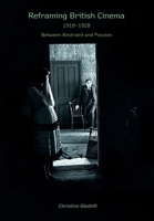 Reframing British Cinema 1918-1928: Between Restraint and Passion 0851708897 Book Cover