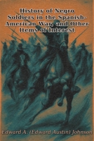 History of Negro Soldiers in the Spanish-American War, B0HGP3PJZ3 Book Cover