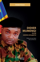 Didier Mumengi: La vie comme une guerre (Harmattan Rdc) (French Edition) 2343140421 Book Cover