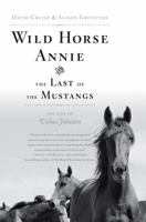 Wild Horse Annie and the Last of the Mustangs: The Life of Velma Johnston 1416553363 Book Cover