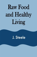 Raw Food and Healthy Living null Book Cover