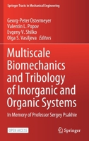 Multiscale Biomechanics and Tribology of Inorganic and Organic Systems: In memory of Professor Sergey Psakhie 3030601269 Book Cover