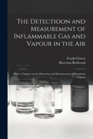 The Detectioon and Measurement of Inflammable Gas and Vapour in the Air 1014050375 Book Cover