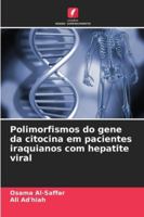 Polimorfismos do gene da citocina em pacientes iraquianos com hepatite viral (Portuguese Edition) 6208008425 Book Cover