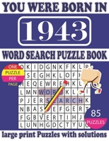 You Were Born in 1943 : Word Search Puzzle Book: Beautiful Gift for Seniors Adults and Puzzle fans to Spend and Enjoy Leisure time B0915V5NXN Book Cover