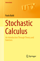 Stochastic Calculus: An Introduction Through Theory and Exercises 3319622250 Book Cover