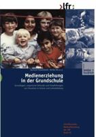 Medienerziehung in Der Grundschule: Grundlagen, Empirische Befunde Und Empfehlungen Zur Situation in Schule Und Lehrerbildung 381002922X Book Cover