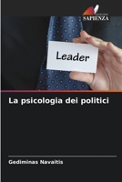 La psicologia dei politici 6205813904 Book Cover
