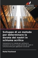 Sviluppo di un metodo per determinare la durata dei nastri in schiuma acrilica (Italian Edition) 6208567459 Book Cover