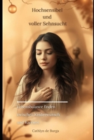 Hochsensibel und voller Sehnsucht: Lebensballance finden zwischen Kinderwunsch und Karriere (Hochsensibel, Hochsensitiv, Empatisch) (German Edition) B0F2S7V6LS Book Cover