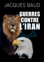 Guerres contre l'Iran (French Edition) 2315028647 Book Cover