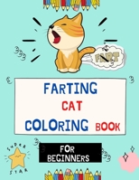 Farting Cat coloring book for beginners: Awesome collection of Funny & super easy cat coloring pages for kids & toddlers, boys & girls . Book for anim B08QG4M5J7 Book Cover