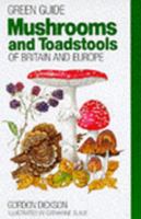 Mushrooms and Toadstools of Britain and Europe 1853681636 Book Cover