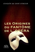 LES ORIGINES DU FANTÔME DE L´OPERA B08S4CJ7QP Book Cover