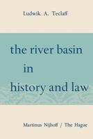 The River Basin in History and Law 9401504105 Book Cover