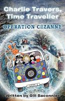 Charlie Travers, Time Traveller Operation Cézanne 1907719156 Book Cover