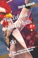 Filo.Zofi.Cal Gun.ky Trüth - Act V: Three + 12 Dozen Porcupine-Sharp Veracities with Nada Remorse B0GRB3QP6M Book Cover