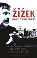 Žižek and his Contemporaries: On the Emergence of the Slovenian Lacan 1441105131 Book Cover