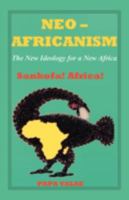 Neo-Africanism: The New Ideology for a New Africa 142517678X Book Cover