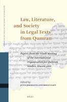 Law, Literature, and Society in Legal Texts from Qumran: Papers from the Ninth Meeting of the International Organisation for Qumran Studies, Leuven 2016 9004393374 Book Cover
