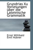 Grundriss Zu Vorlesungen Uber Die Lateinische Grammatik 052623170X Book Cover