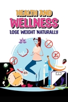 Health and Wellness: Lose Weight Naturally B09MYSN217 Book Cover