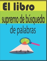 El libro supremo de búsqueda de palabras: Edición en letra grande,Libros para niñas y niños,puzzles infantiles 3 años B08PX9N9MX Book Cover